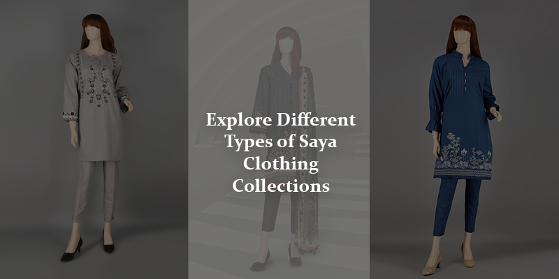 Types of Saya Clothing Collections